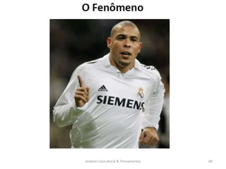 Jordann Consultoria & Treinamentos   60
 