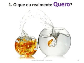 Jordann Consultoria & Treinamentos   66
 