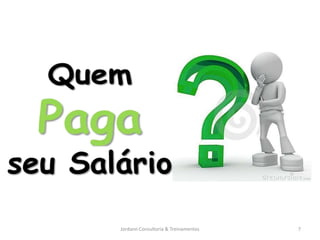 Jordann Consultoria & Treinamentos   7
 