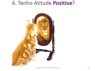 Jordann Consultoria & Treinamentos   71
 
