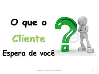 Jordann Consultoria & Treinamentos   8
 