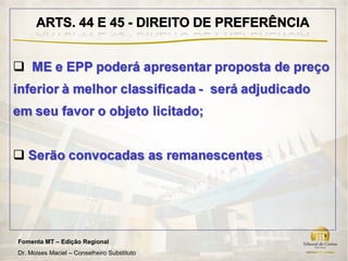 Fomenta MT – Edição Regional
Dr. Moises Maciel – Conselheiro Substituto
 
