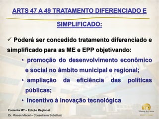 Fomenta MT – Edição Regional
Dr. Moises Maciel – Conselheiro Substituto
 