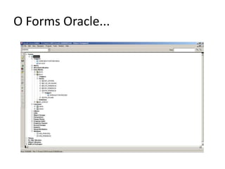 O Forms Oracle...