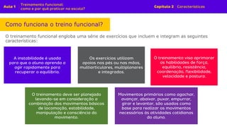 O treinamento funcional engloba uma série de exercícios que incluem e integram as seguintes
características:
Como funciona o treino funcional?
 