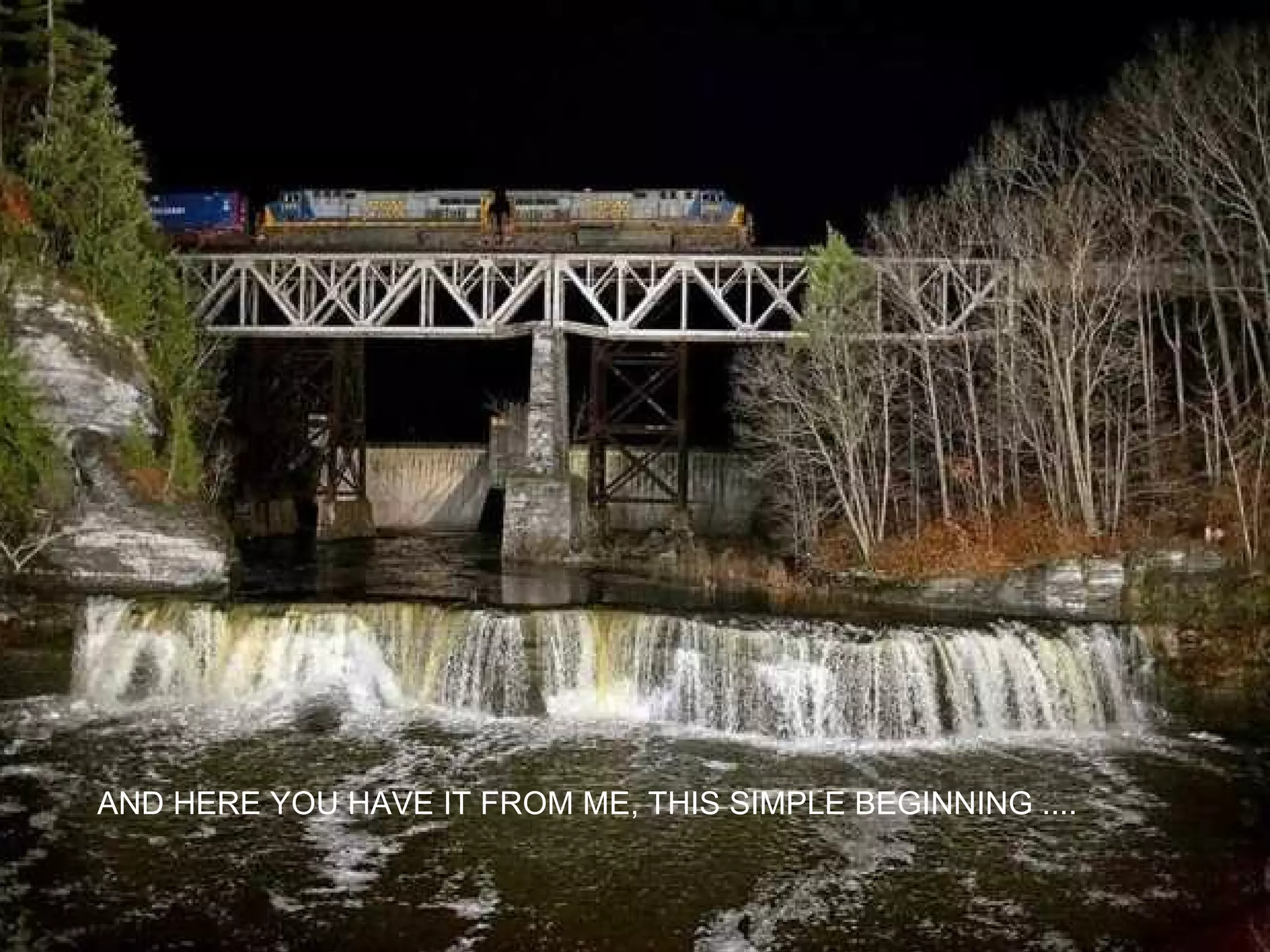 AND HERE YOU HAVE IT FROM ME, THIS SIMPLE BEGINNING .... 