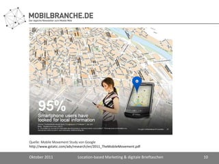 Quelle: Mobile Movement Study von Google http://www.gstatic.com/ads/research/en/2011_TheMobileMovement.pdf Oktober 2011 Lo...