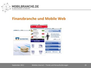 Finanzbranche und Mobile Web September 2011 Mobiles Internet – Trends und Herausforderungen 