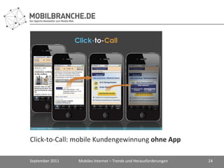 Click-to-Call: mobile Kundengewinnung  ohne App September 2011 Mobiles Internet – Trends und Herausforderungen 