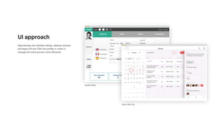 UI approach
Approaching user interface design, desktop versions
will target GM and TDM user profiles in order to
manage the entire process more efficiently.
Day to Day Trip
Guide Proﬁle
 