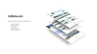 TuBillete.com
Website OTA CMS, Design, Sales & Marketing Funnel
• Logic Arquitecture
• Booking process
• eCommerce
• Customer Profile
• B2B muti-tenant POS
 