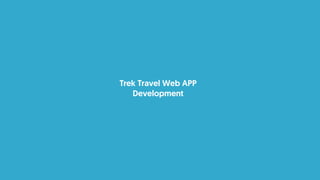 Trek Travel Web APP
Development
 