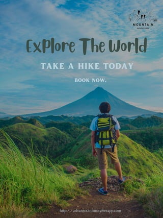 Explore The World
TAKE A HIKE TODAY
BOOK NOW.
http://advantrz.infiinityfreeapp.com
 