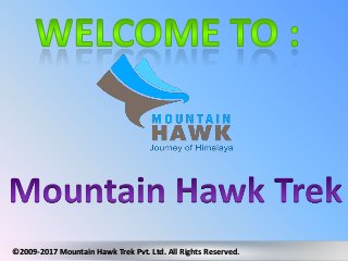 ©2009-2017 Mountain Hawk Trek Pvt. Ltd. All Rights Reserved.
 