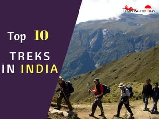 Top 10
TREKS
IN INDIA
 