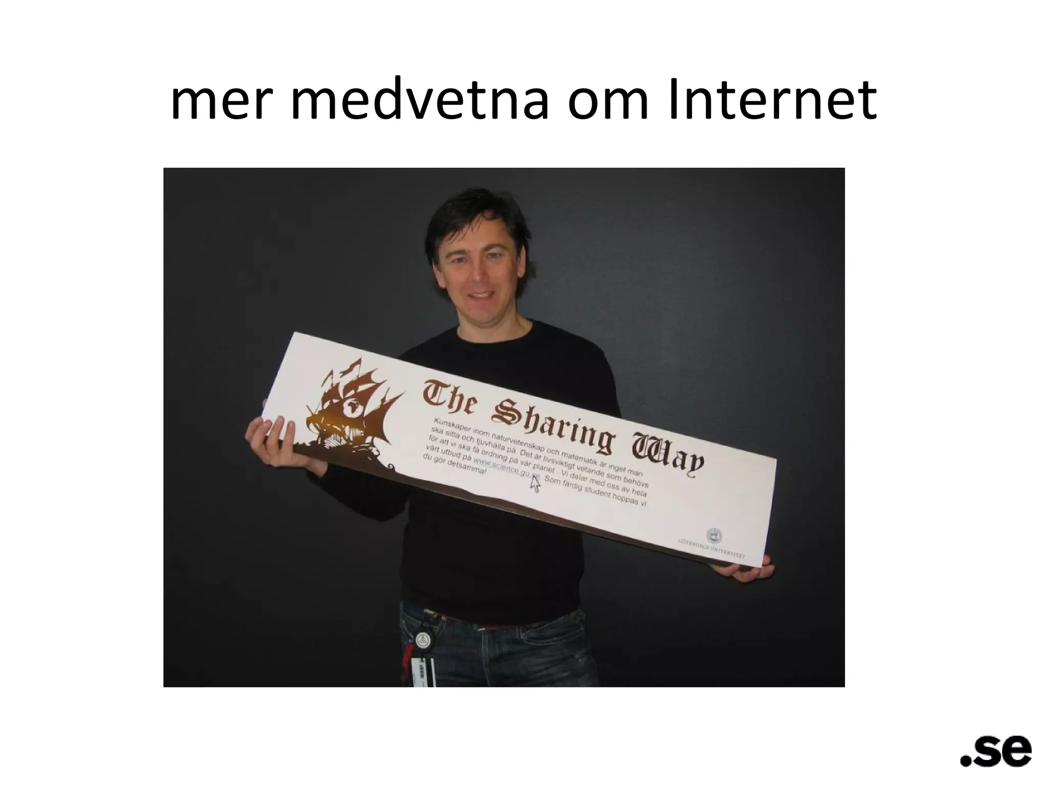 mer medvetna om Internet 