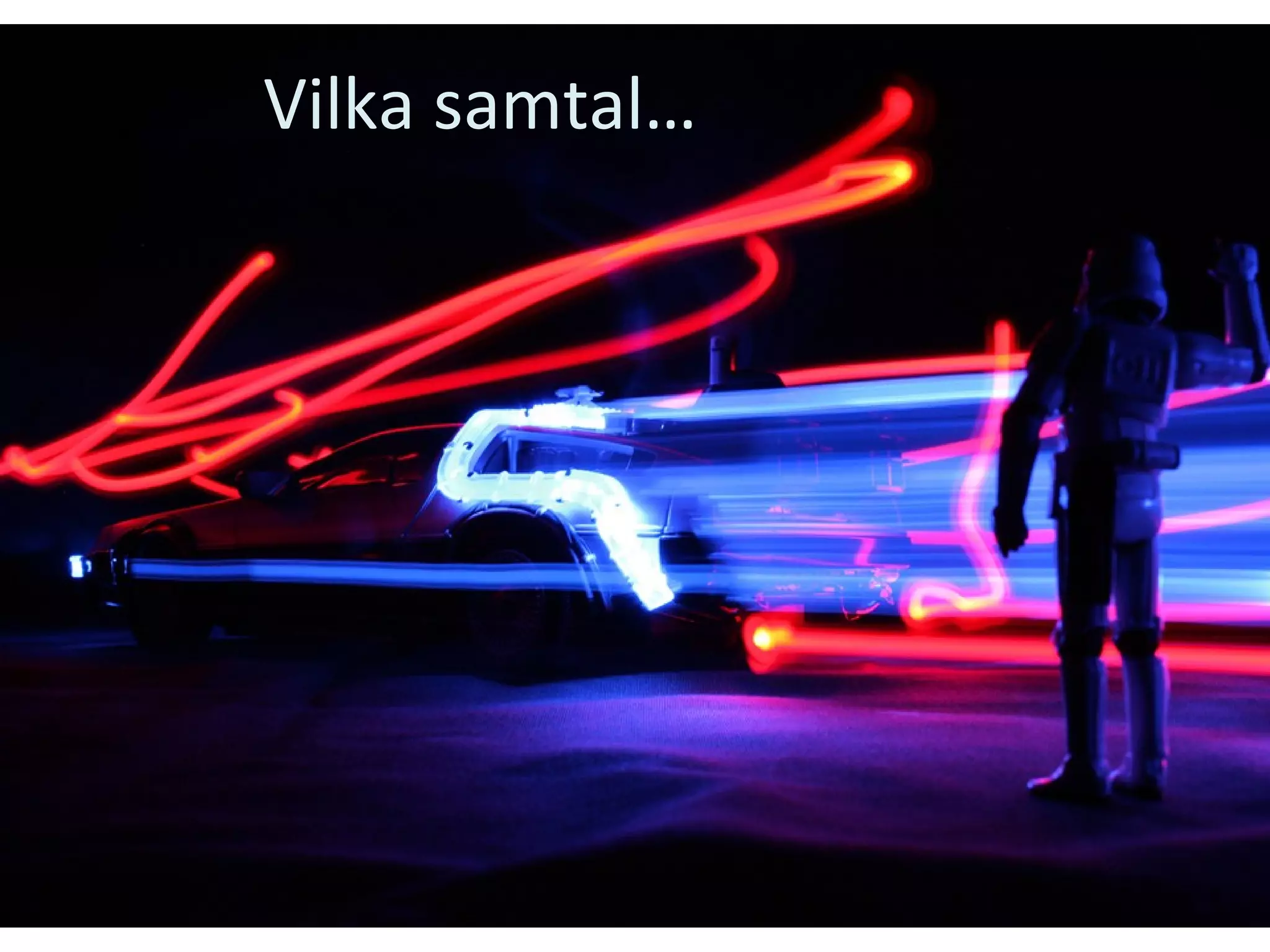 Vilka samtal… 