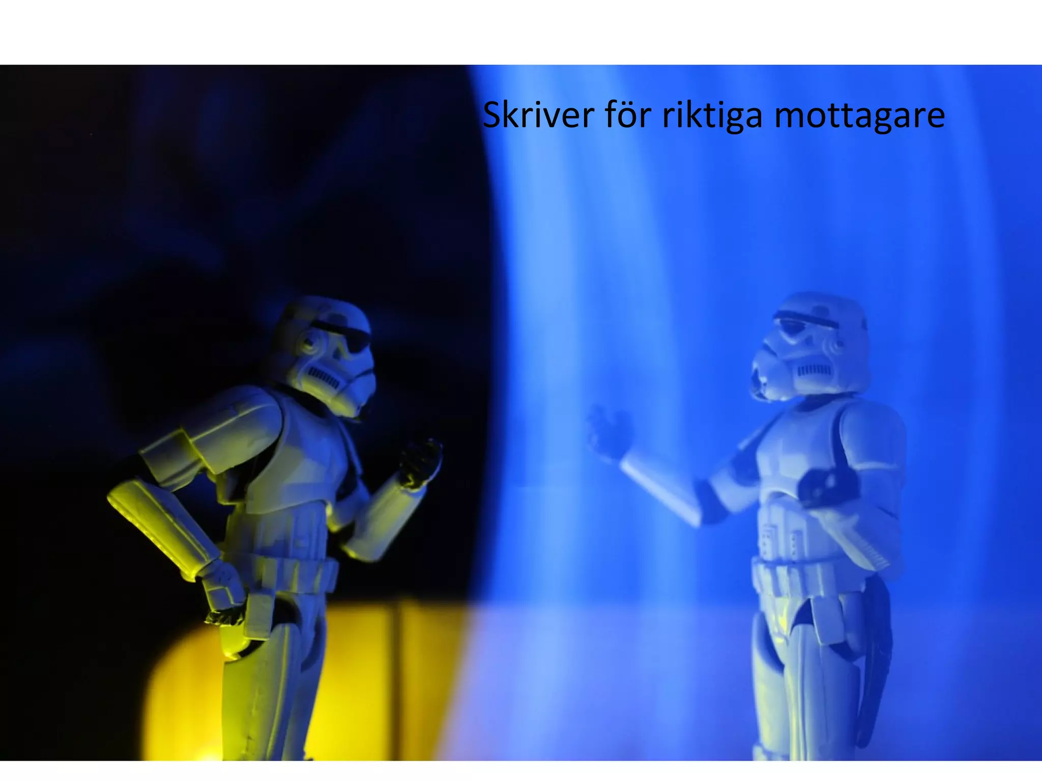 Skriver för riktiga mottagare 