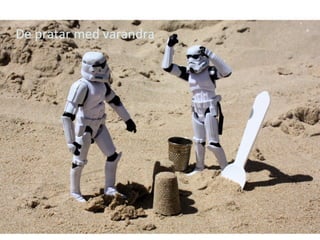 De pratar med varandra 