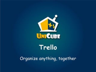 Trello
Organize anything, together
 