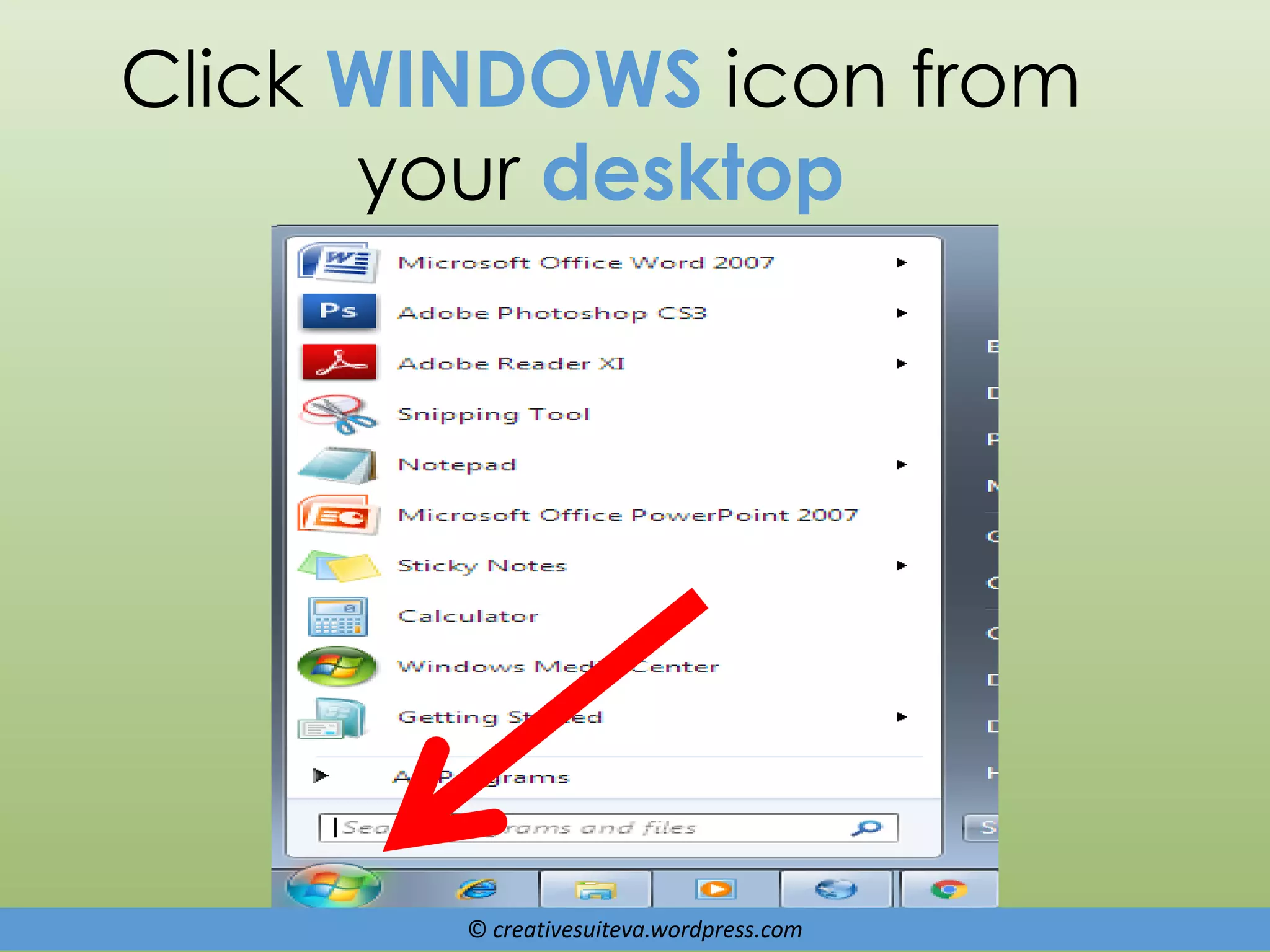 © creativesuiteva.wordpress.com
Click WINDOWS icon from
your desktop
 
