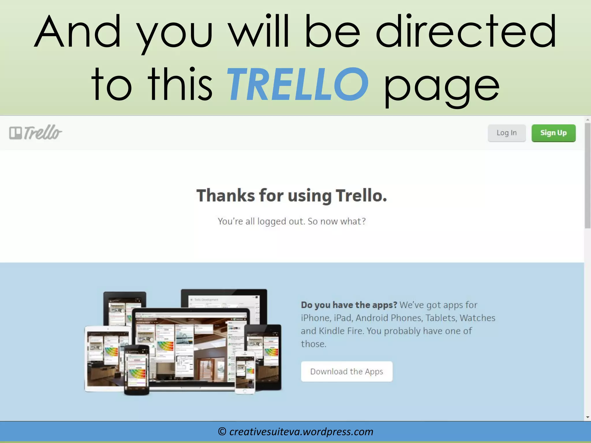 © creativesuiteva.wordpress.com
And you will be directed
to this TRELLO page
 