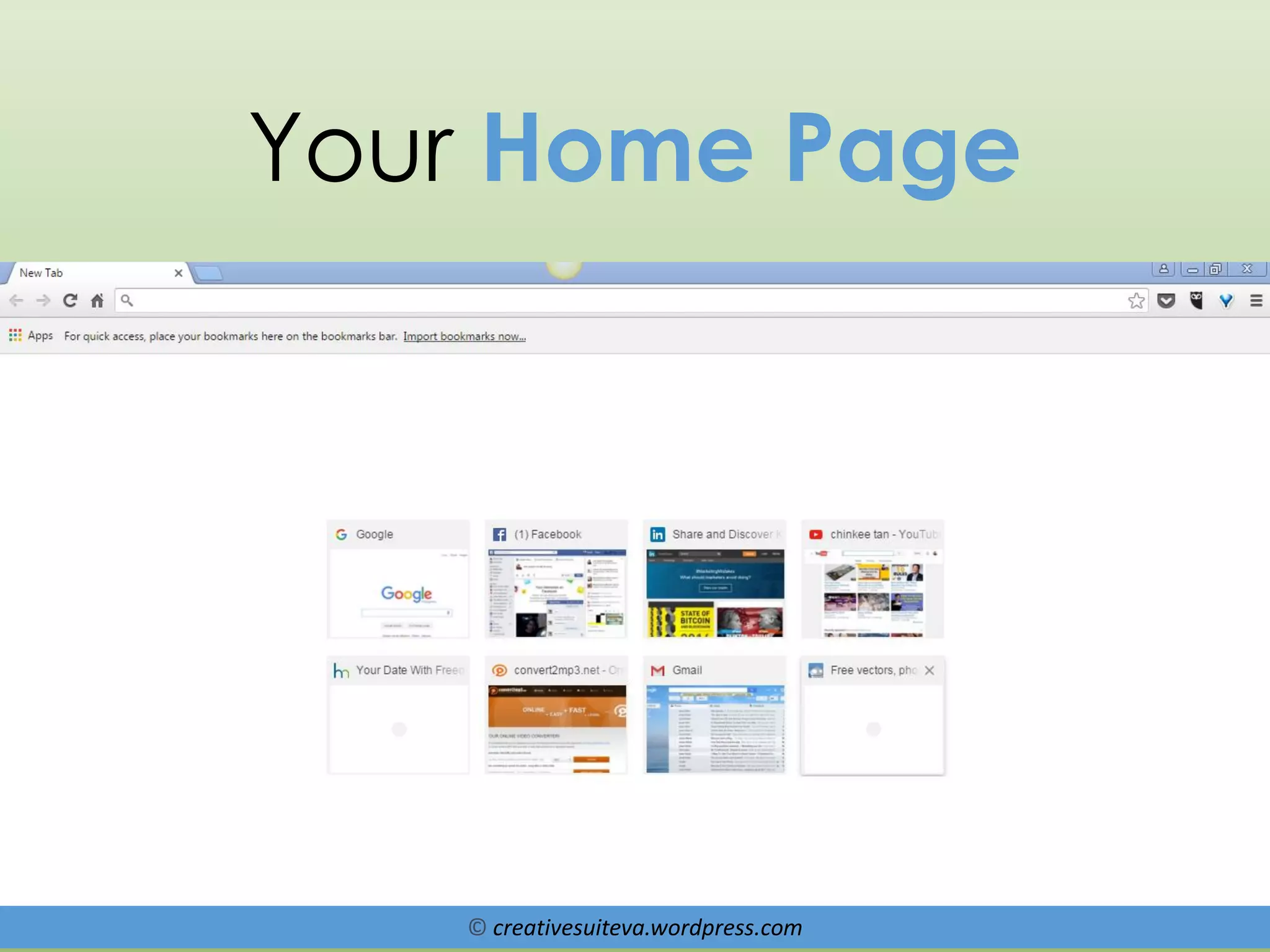 © creativesuiteva.wordpress.com
Your Home Page
 