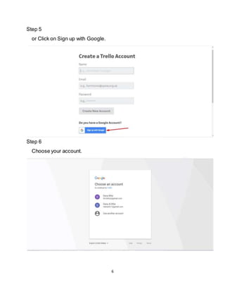 6
Step 5
or Click on Sign up with Google.
Step 6
Choose your account.
7
 