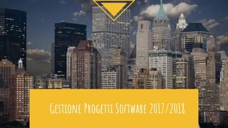 Gestione Progetti Software 2017/2018
 