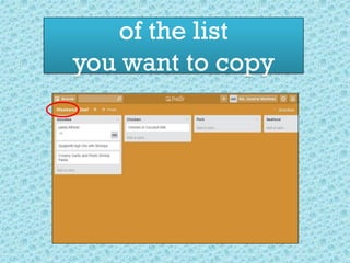 of the list
you want to copy
 