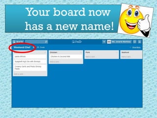 Your board now
has a new name!
 