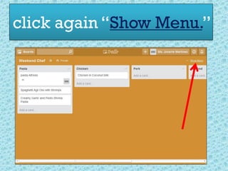 click again “Show Menu.”
C
 