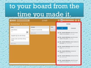 to your board from the
time you made it.
 
