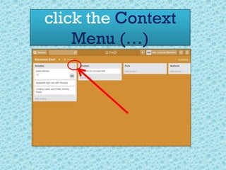 click the Context
Menu (…)
 