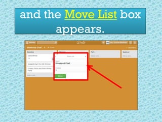 and the Move List box
appears.
 