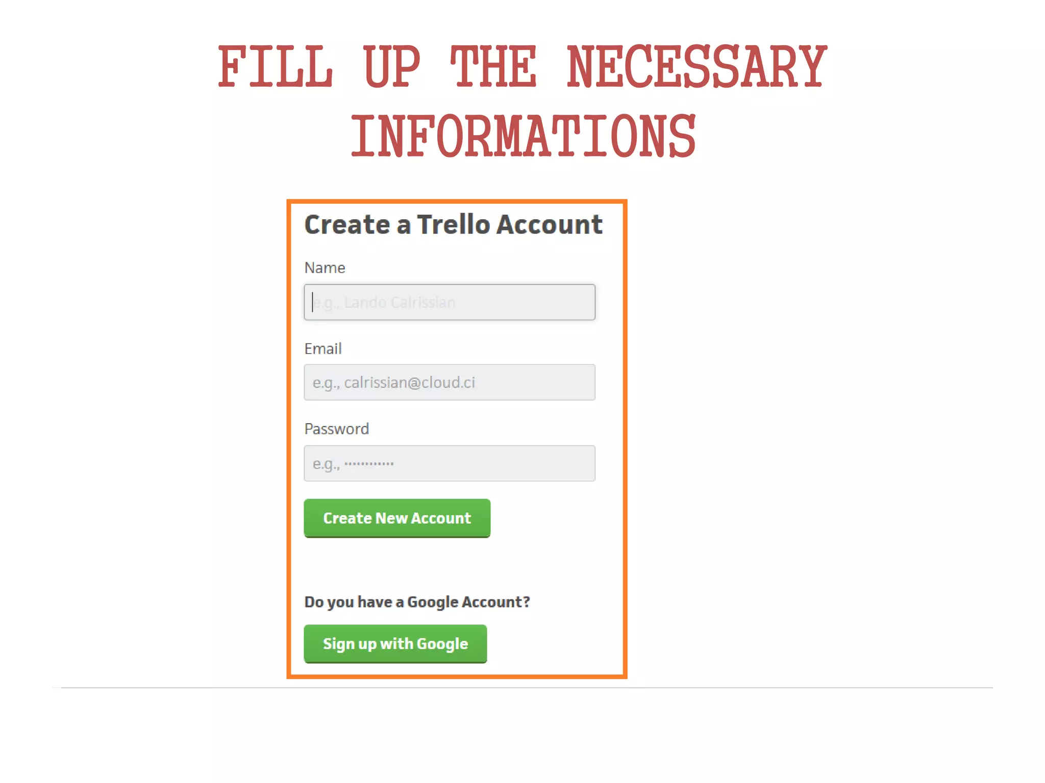 FILL UP THE NECESSARY
INFORMATIONS
 