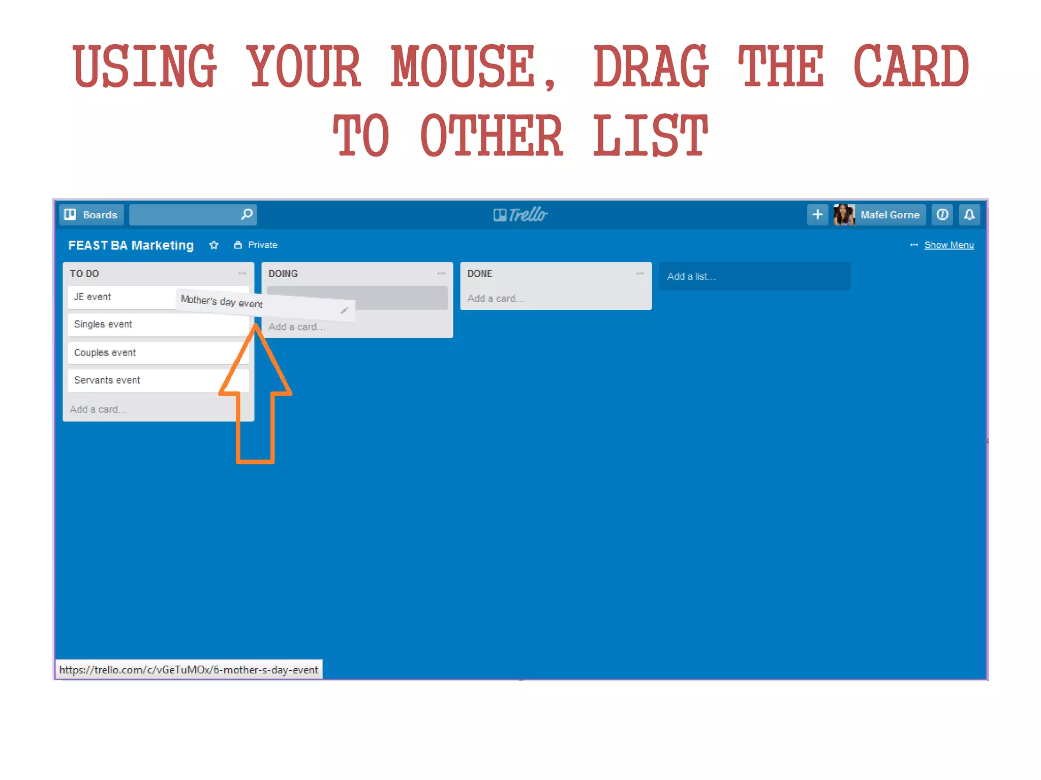 USING YOUR MOUSE, DRAG THE CARD
TO OTHER LIST
 