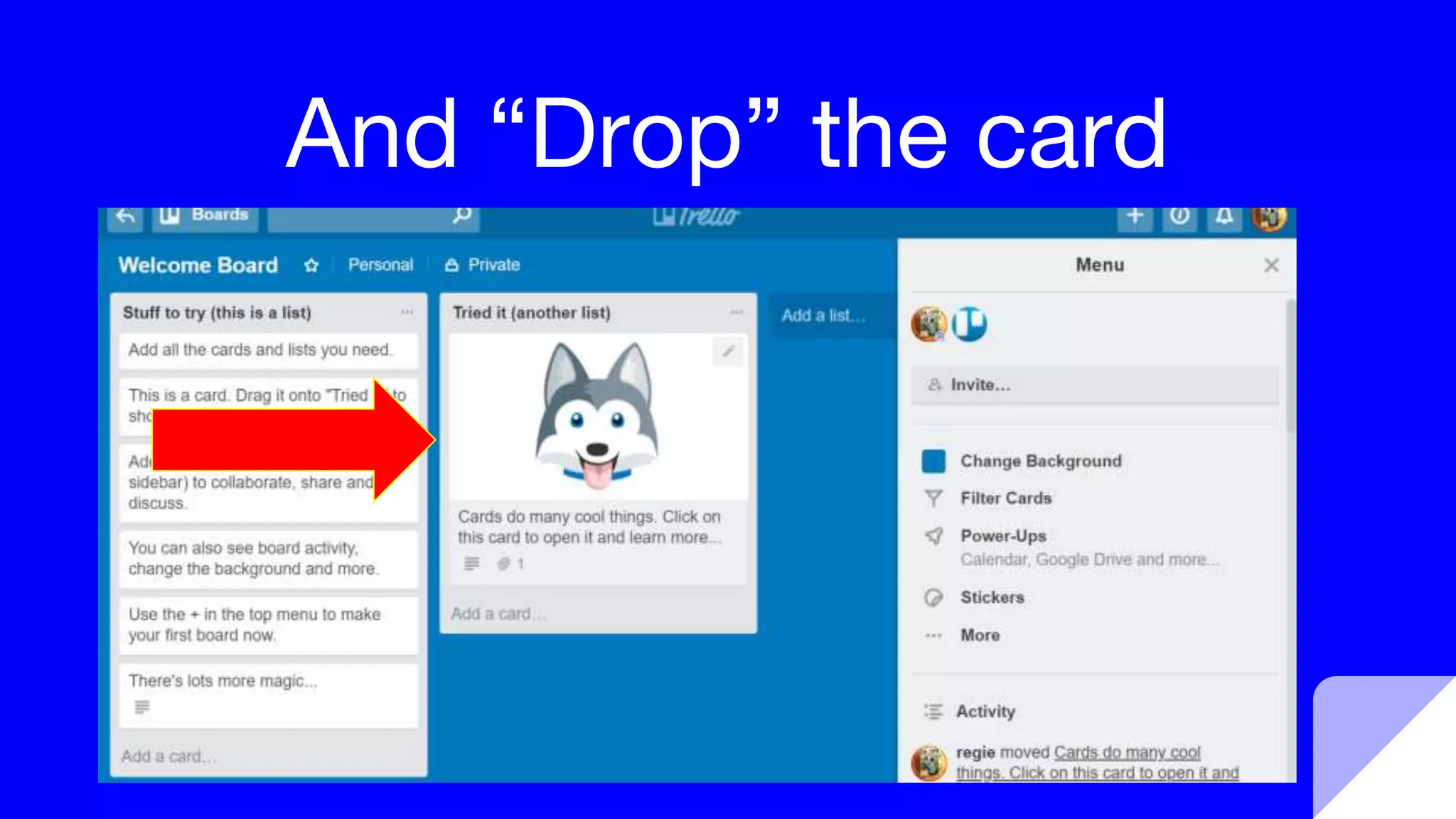 And “Drop” the card
 