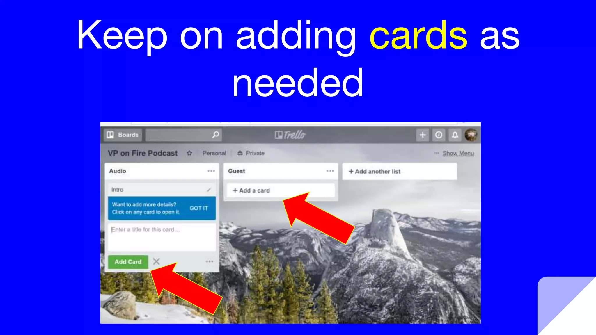 Keep on adding cards as
needed
 