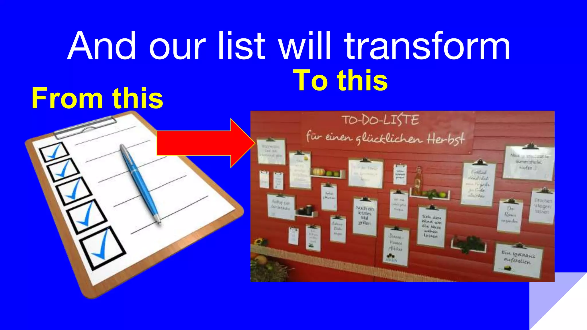 And our list will transform
From this
To this
 