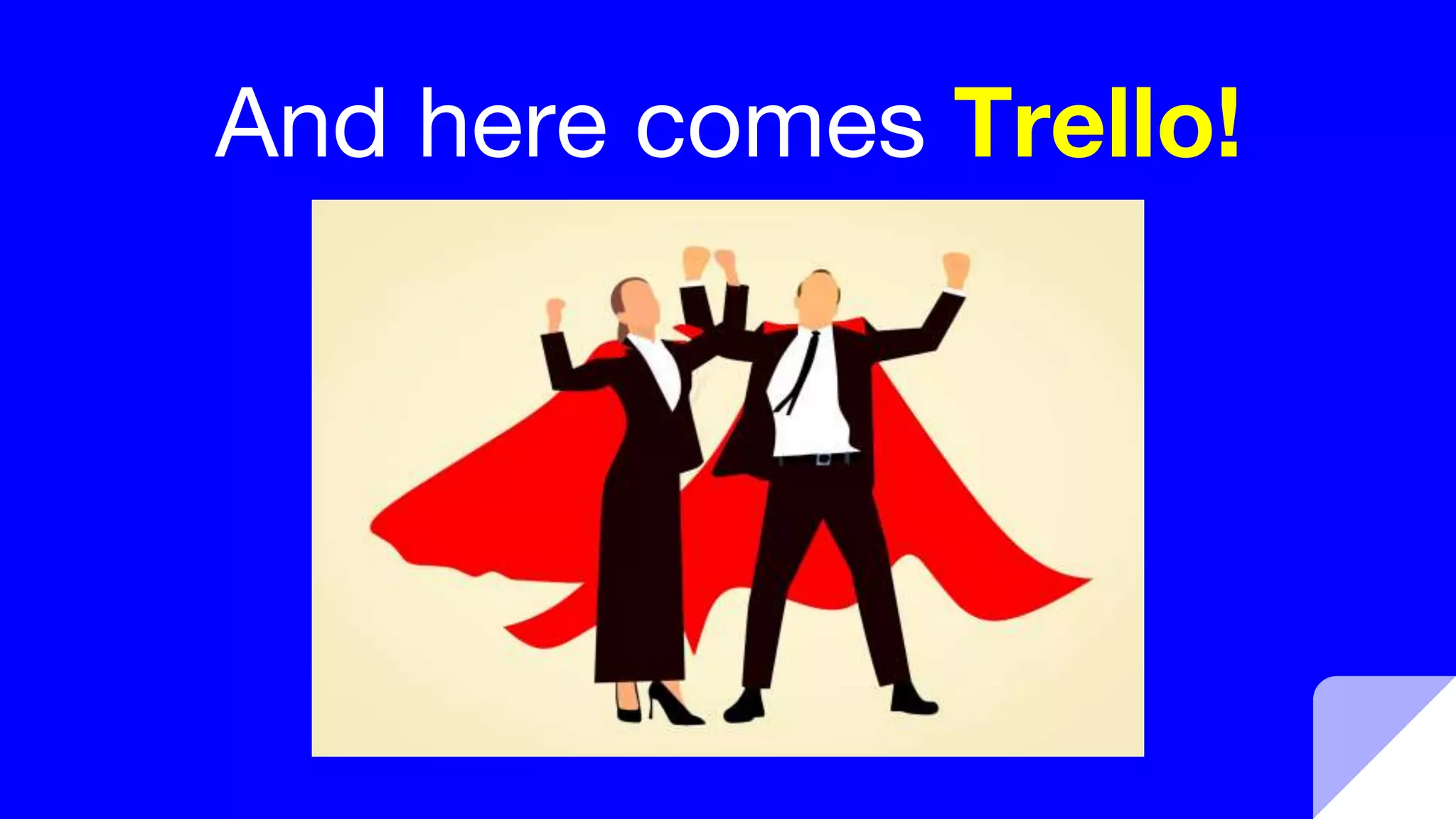 And here comes Trello!
 