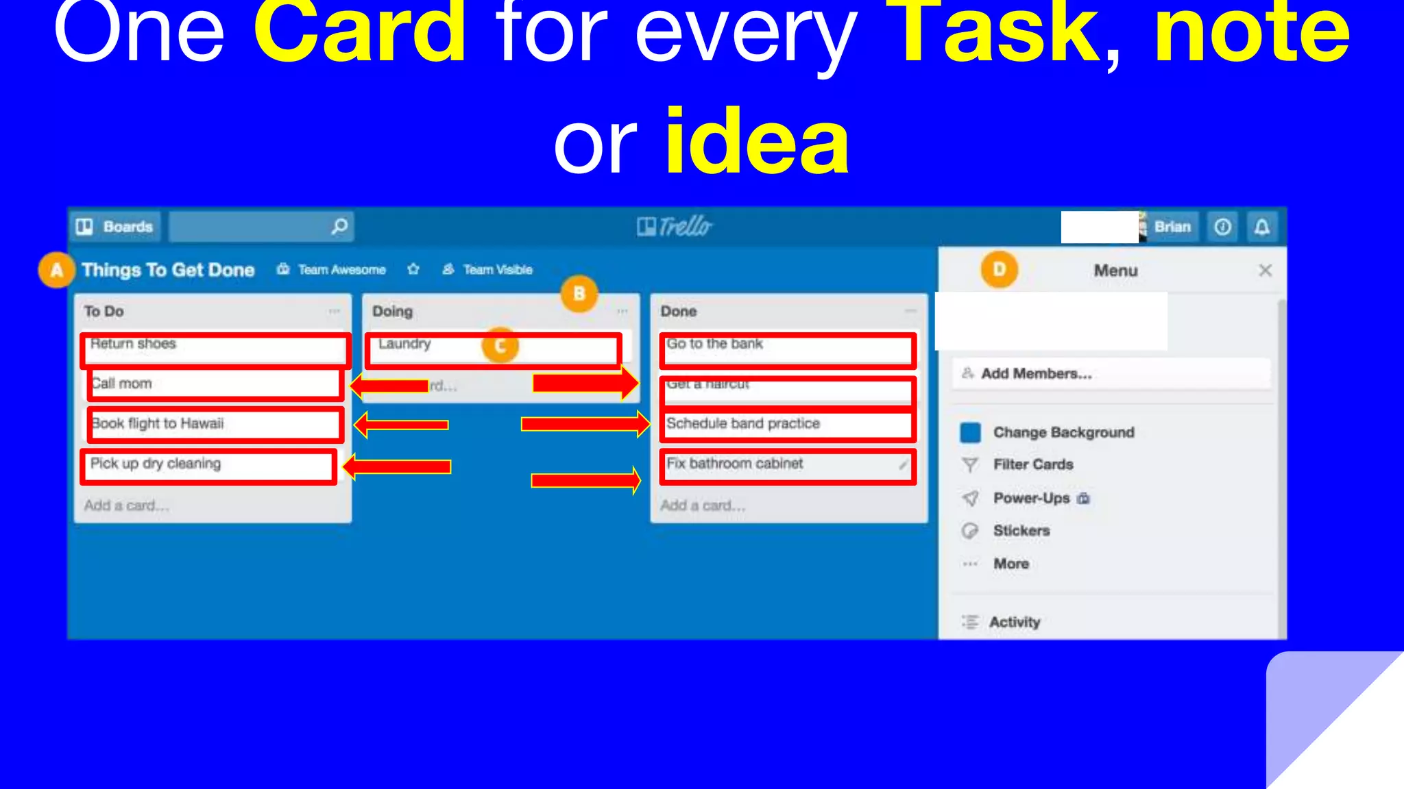 One Card for every Task, note
or idea
 
