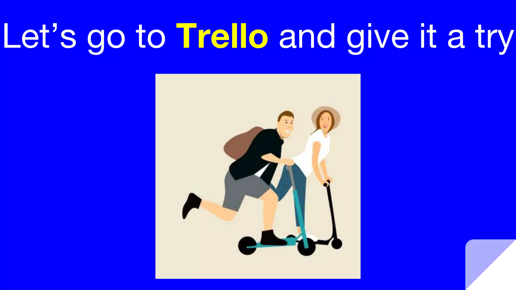 Let’s go to Trello and give it a try
 