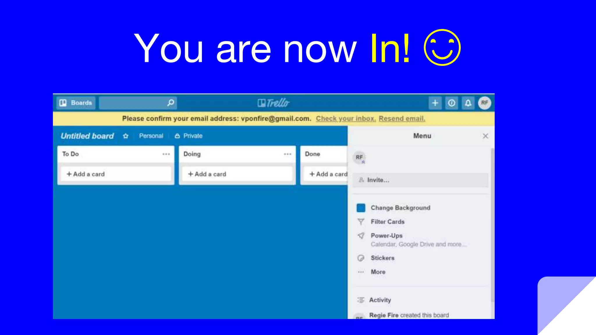 You are now In! 😊
 