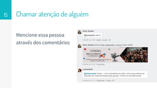 Chamar atenção de alguém15
Mencione essa pessoa
através dos comentários
 