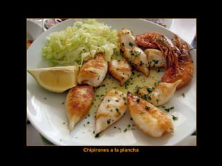 Chipirones a la plancha
 
