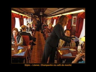 Gijón – Llanes: Champanhe no café da manhã
 