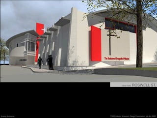 view from    ROSWELL ST.




Gravity Architects   TREM Atlanta: Schematic Design Presentation July 4th 2009
 