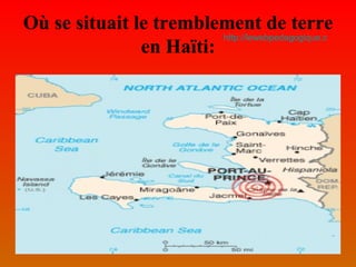 Où se situait le tremblement de terre en Haïti: http://lewebpedagogique.com/trioletblog/files/2010/02/Haiti-2010-quake-279...