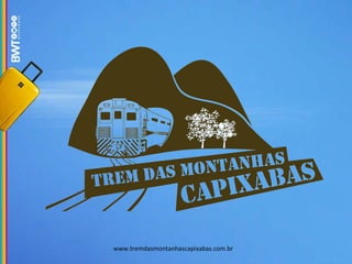 www.tremdasmontanhascapixabas.com.br 